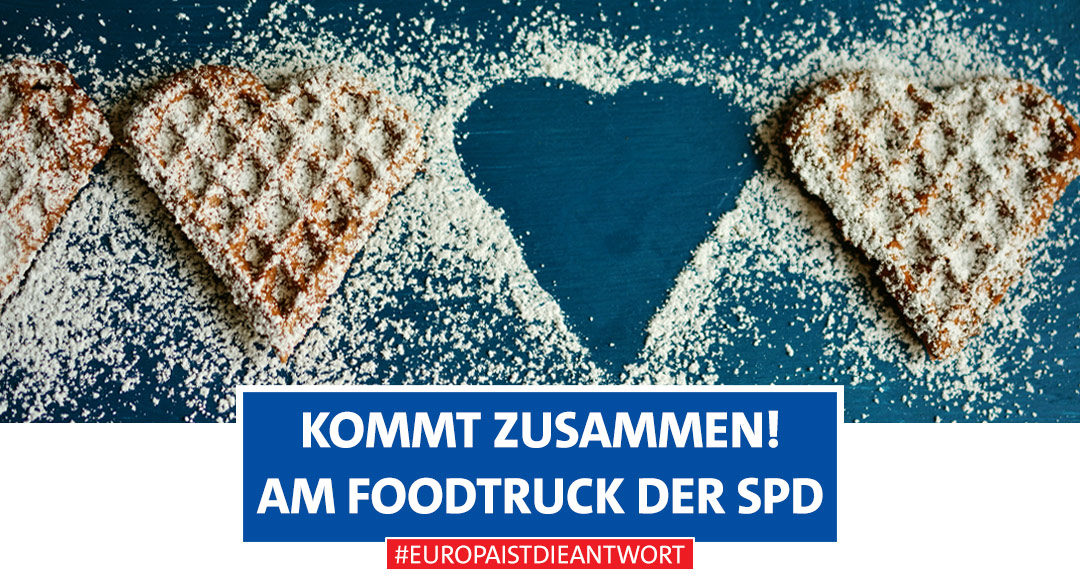 Wahlkampf, SPD, Foodtruck, Waffeln, Kommt zusammen!, Lüneburg, Europa ist die Antwort